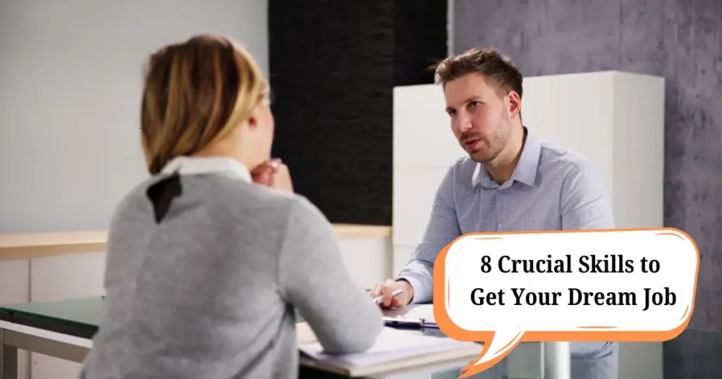 Developing Your Interviewing Techniques: 8 Crucial Skills to Get Your Dream Job