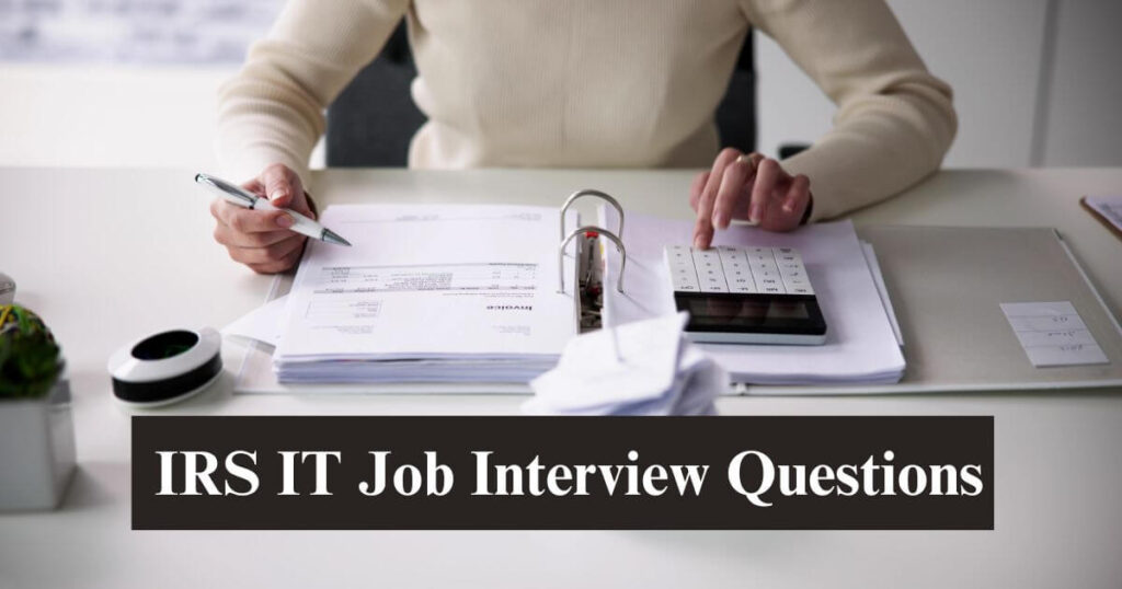 IRS IT Job Interview Questions: A Complete Guide